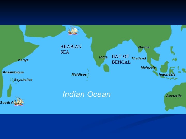 ARABIAN SEA BAY OF BENGAL 