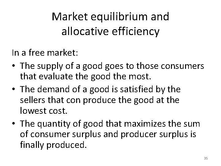 Market equilibrium and allocative efficiency In a free market: • The supply of a