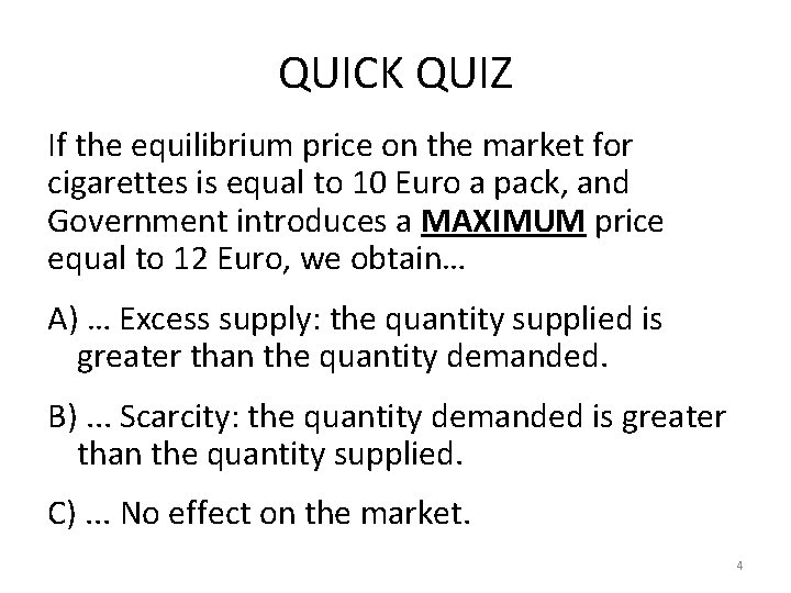 QUICK QUIZ If the equilibrium price on the market for cigarettes is equal to