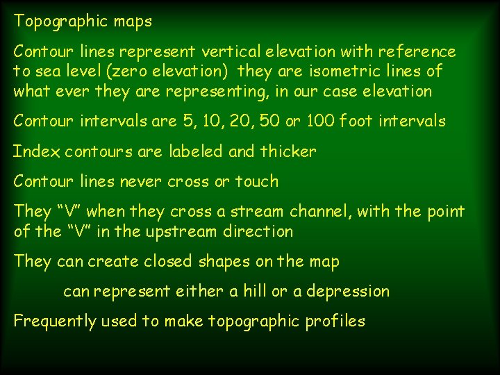 Topographic maps Contour lines represent vertical elevation with reference to sea level (zero elevation)