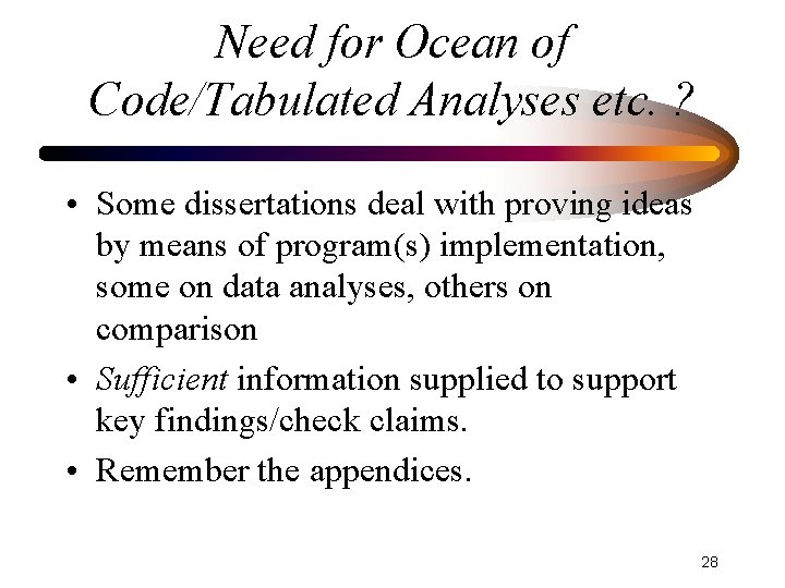 Need for Ocean of Code/Tabulated Analyses etc. ? • Some dissertations deal with proving