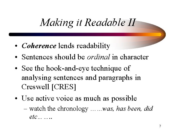 Making it Readable II • Coherence lends readability • Sentences should be ordinal in