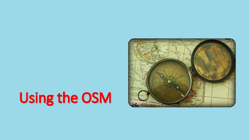 Using the OSM 