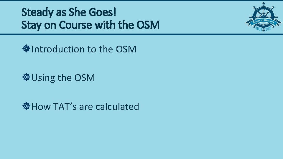 Steady as She Goes! Stay on Course with the OSM ]Introduction to the OSM