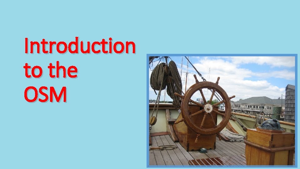 Introduction to the OSM 