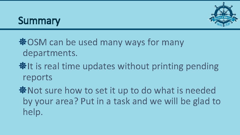 Summary ]OSM can be used many ways for many departments. ]It is real time