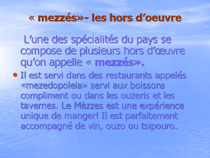  « mezzés» - les hors d’oeuvre L’une des spécialités du pays se compose