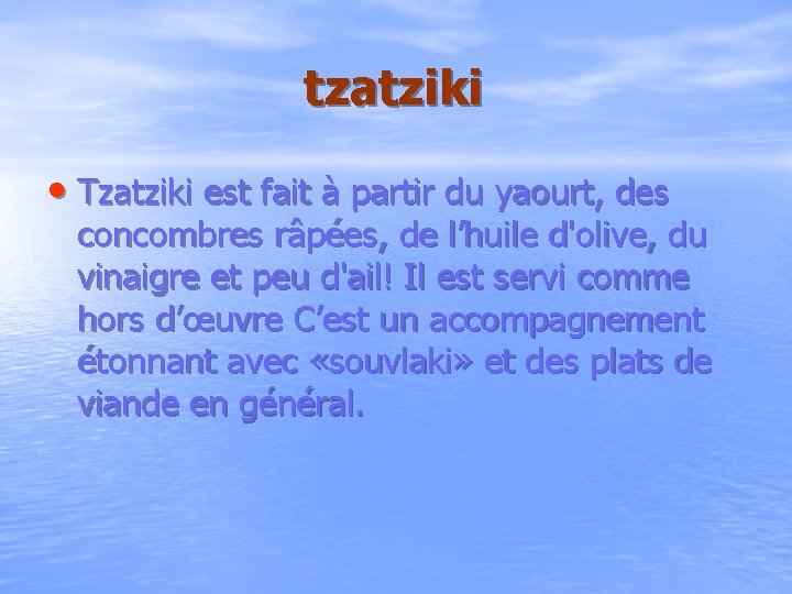 tzatziki • Tzatziki est fait à partir du yaourt, des concombres râpées, de l’huile