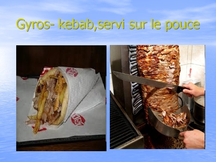 Gyros- kebab, servi sur le pouce 