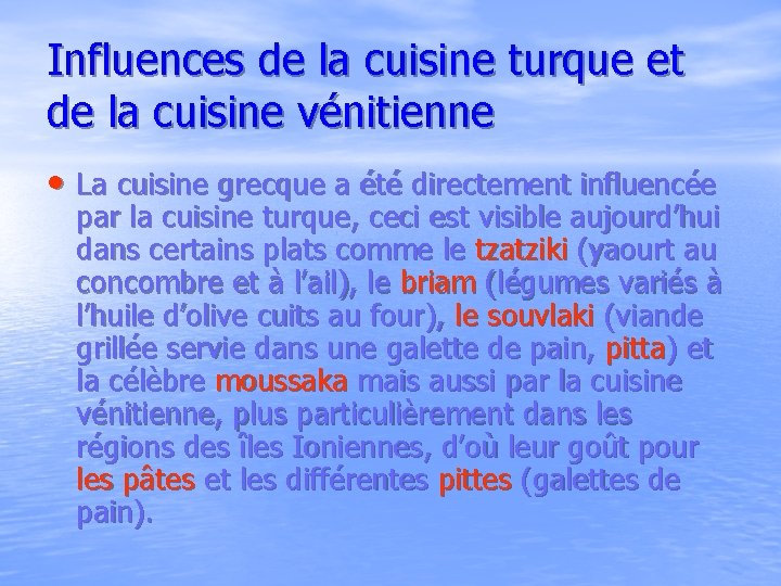 Influences de la cuisine turque et de la cuisine vénitienne • La cuisine grecque