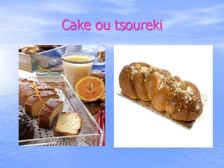Cake ou tsoureki 