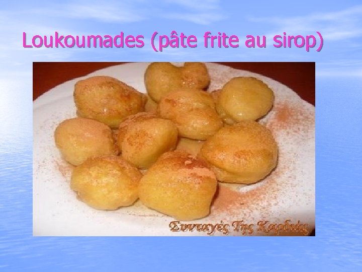 Loukoumades (pâte frite au sirop) 