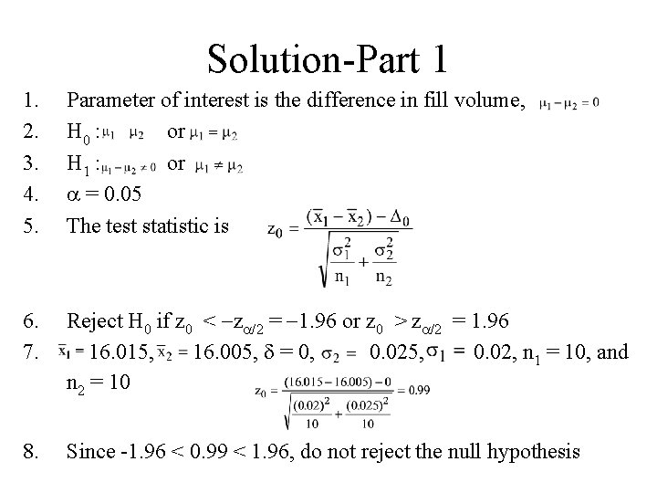 Solution-Part 1 1. 2. 3. 4. 5. Parameter of interest is the difference in