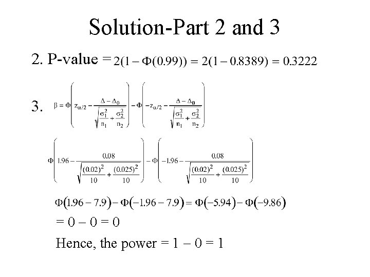 Solution-Part 2 and 3 2. P-value = 3. = 0 0 = 0 Hence,