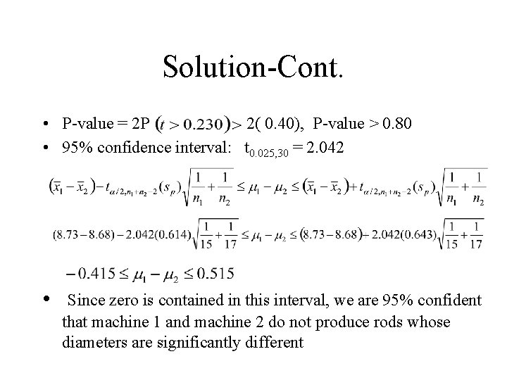 Solution-Cont. • P-value = 2 P 2( 0. 40), P-value > 0. 80 •