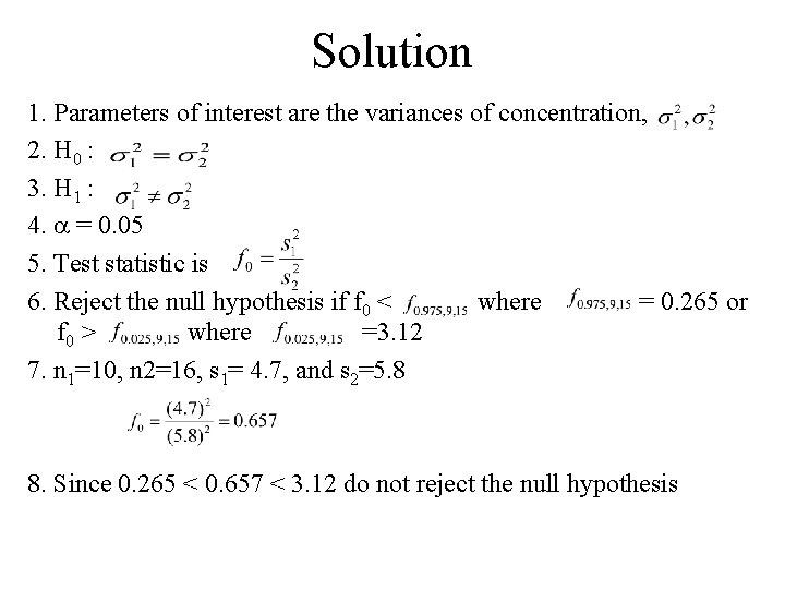 Solution 1. Parameters of interest are the variances of concentration, 2. H 0 :