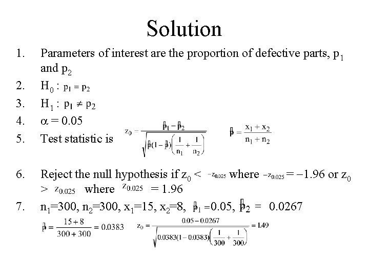 Solution 1. 2. 3. 4. 5. 6. 7. Parameters of interest are the proportion