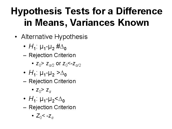 Hypothesis Tests for a Difference in Means, Variances Known • Alternative Hypothesis • H