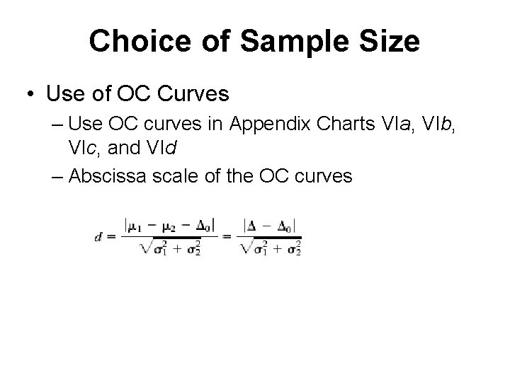 Choice of Sample Size • Use of OC Curves – Use OC curves in