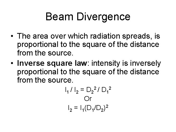 Beam Divergence • The area over which radiation spreads, is proportional to the square