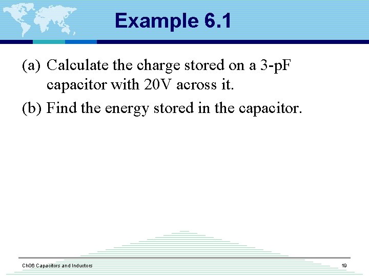 Example 6. 1 (a) Calculate the charge stored on a 3 -p. F capacitor