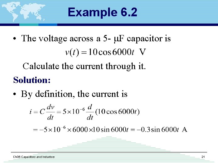 Example 6. 2 • The voltage across a 5 - F capacitor is Calculate