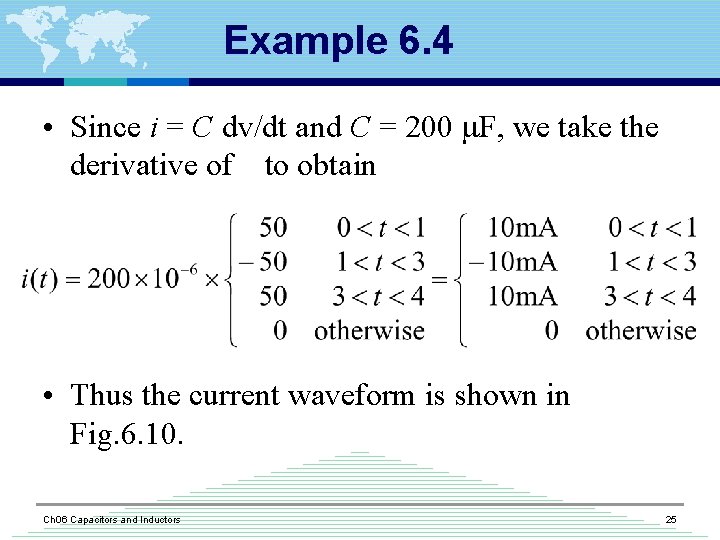 Example 6. 4 • Since i = C dv/dt and C = 200 F,