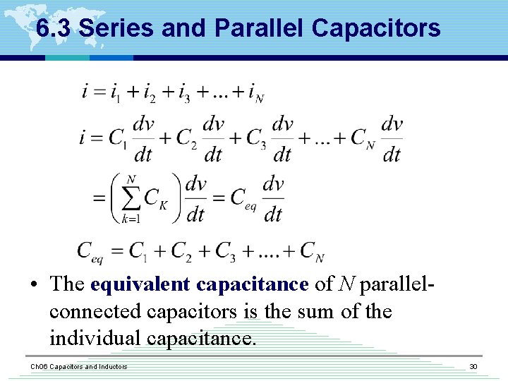 6. 3 Series and Parallel Capacitors • The equivalent capacitance of N parallelconnected capacitors