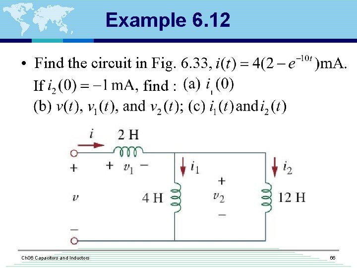 Example 6. 12 • Find the circuit in Fig. 6. 33, If find :