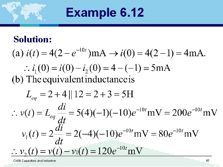 Example 6. 12 Solution: Ch 06 Capacitors and Inductors 67 
