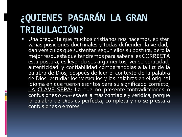 ¿QUIENES PASARÁN LA GRAN TRIBULACIÓN? Una pregunta que muchos cristianos hacemos, existen varias posiciones