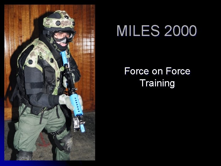 MILES 2000 Force on Force Training 