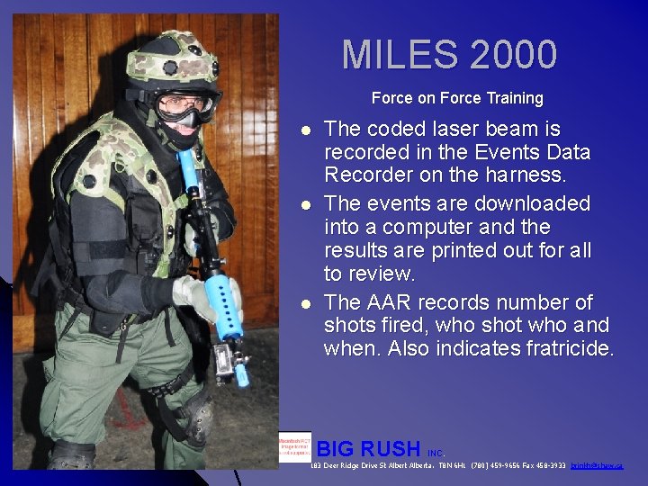 MILES 2000 Force on Force Training l l l The coded laser beam is