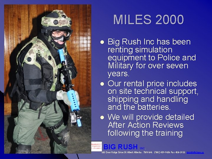 MILES 2000 l l l Big Rush Inc has been renting simulation equipment to