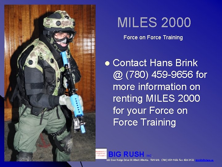 MILES 2000 Force on Force Training l Contact Hans Brink @ (780) 459 -9656