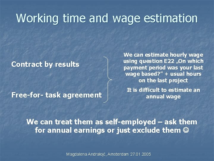 Working time and wage estimation Contract by results Free-for- task agreement We can estimate