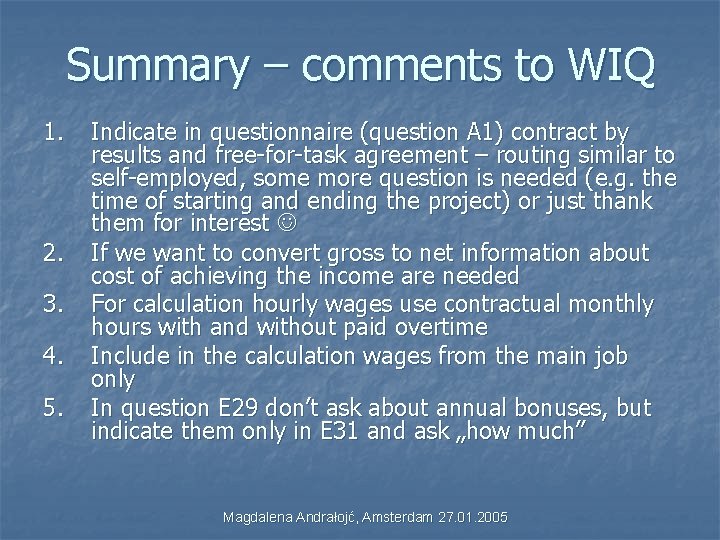 Summary – comments to WIQ 1. 2. 3. 4. 5. Indicate in questionnaire (question