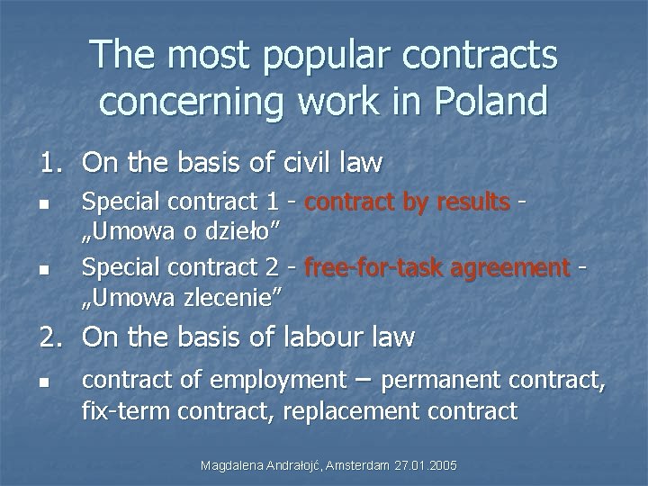 The most popular contracts concerning work in Poland 1. On the basis of civil