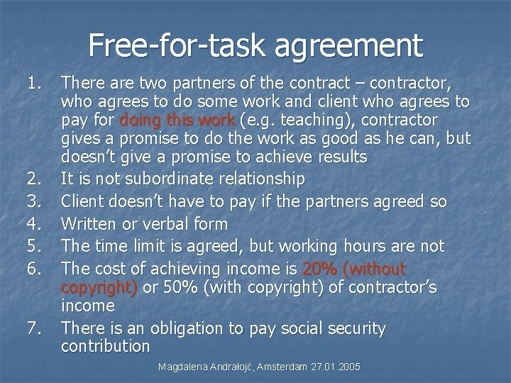 Free-for-task agreement 1. 2. 3. 4. 5. 6. 7. There are two partners of