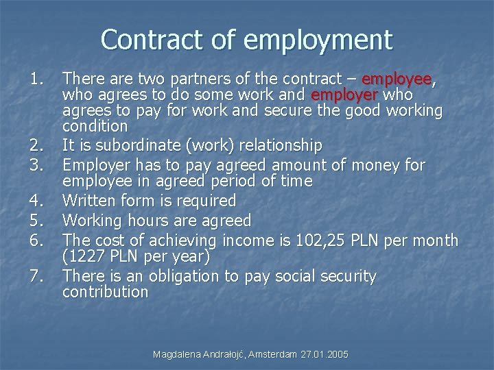 Contract of employment 1. 2. 3. 4. 5. 6. 7. There are two partners