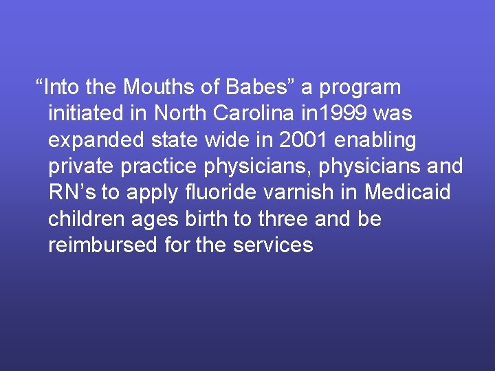 “Into the Mouths of Babes” a program initiated in North Carolina in 1999 was