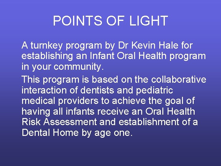 POINTS OF LIGHT A turnkey program by Dr Kevin Hale for establishing an Infant