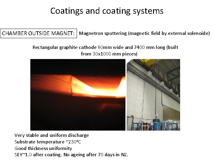 Coatings and coating systems CHAMBER OUTSIDE MAGNET: Magnetron sputtering (magnetic field by external solenoide)