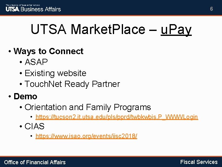 6 UTSA Market. Place – u. Pay • Ways to Connect • ASAP •