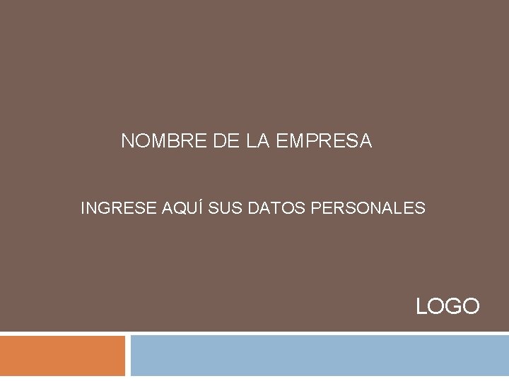 NOMBRE DE LA EMPRESA INGRESE AQUÍ SUS DATOS PERSONALES LOGO 