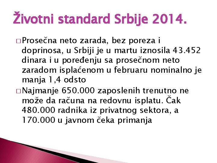 Životni standard Srbije 2014. � Prosečna neto zarada, bez poreza i doprinosa, u Srbiji