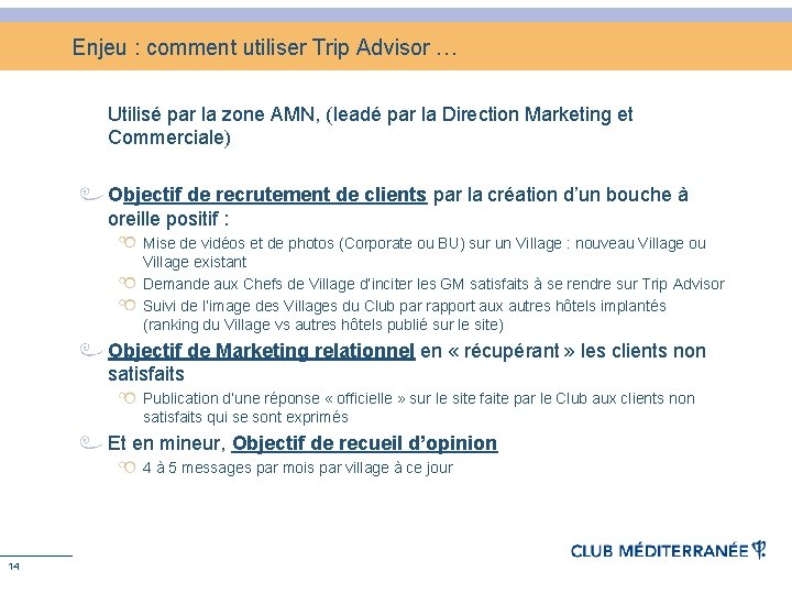 Enjeu : comment utiliser Trip Advisor … Utilisé par la zone AMN, (leadé par