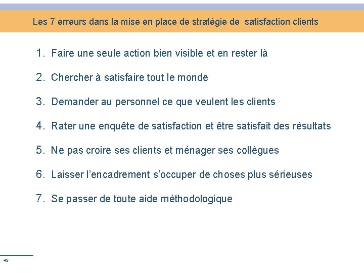Les 7 erreurs dans la mise en place de stratégie de satisfaction clients 1.