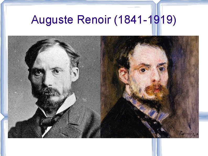 Auguste Renoir (1841 -1919) 