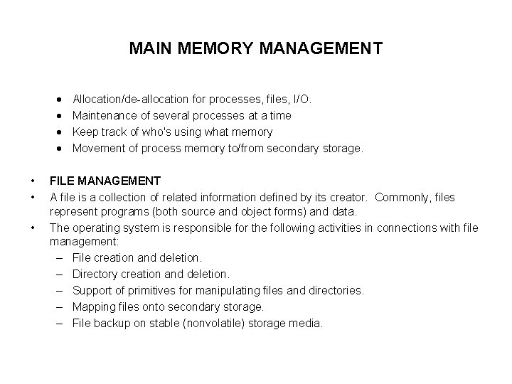 MAIN MEMORY MANAGEMENT · · • • • Allocation/de-allocation for processes, files, I/O. Maintenance